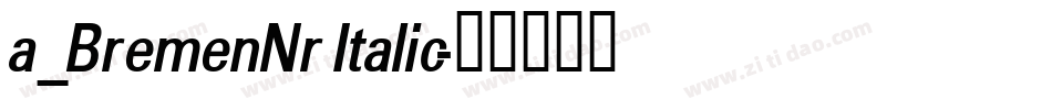 a_BremenNr Italic字体转换